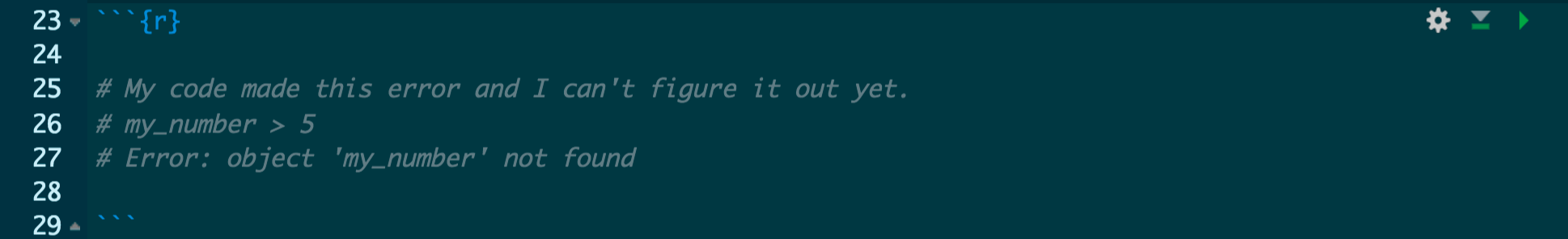Code that says &ldquo;my code made this error and I can&rsquo;t figure it out yet&rdquo;, with the code and error message included as comments